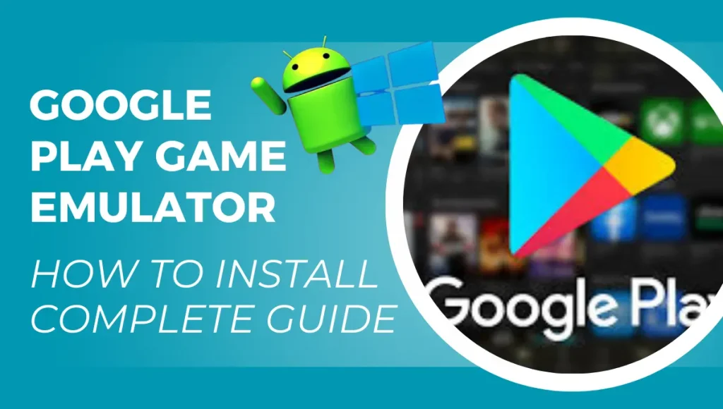 Google Play emulator setup guide, install Android apps on Windows